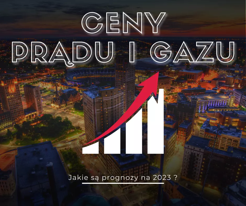 Ceny prądu i gazu wzrosną, sprawdź prognozy na 2023
